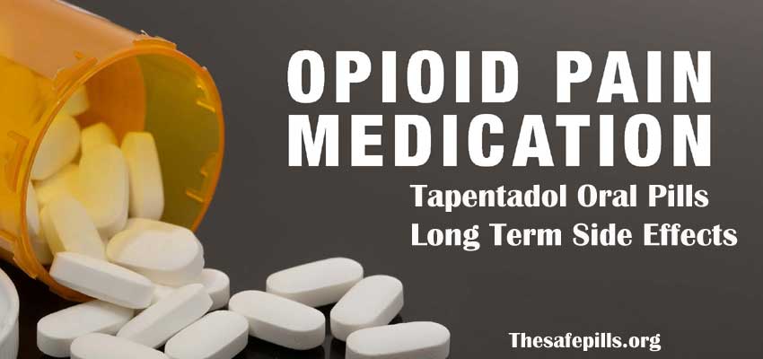 What Are The Long-term Side effects of Tapentadol