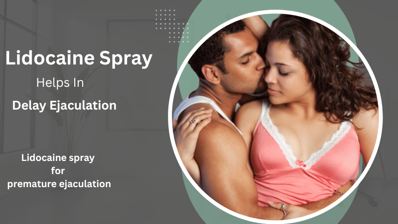 How does Lidocaine Spray work for treating premature ejaculation? 